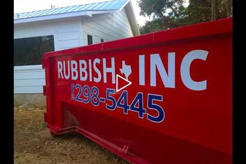 Dumpster Rental Austin - RUBBISH INC Dumpster Rental - 512-298-5445