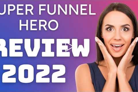 Super Funnel Hero Review 2022