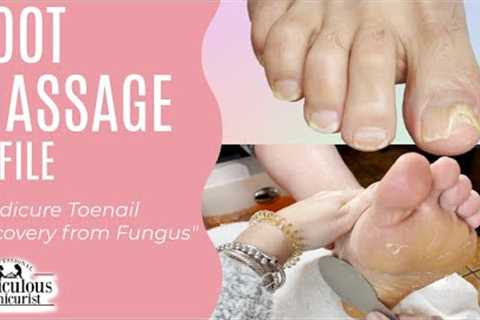 👣Foot Massage + File 💆‍♀️ Pedicure Toenail Recovery from Fungus👣