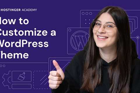 How to Customize a WordPress Theme in 2023