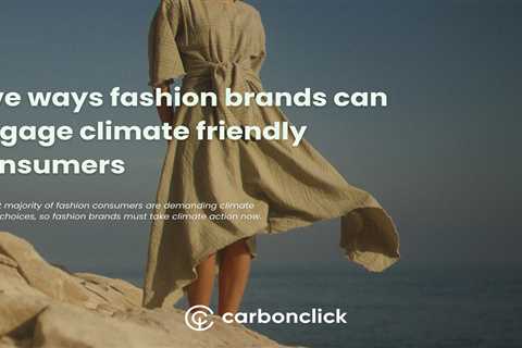 eBook: 5 ways fashion brands can engage climate friendly consumers