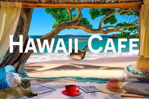 Hawaiian Cafe Ambience ☕ Relaxing Bossa Nova Music with Hawaiian Coffee Shop Ambience & Waves..