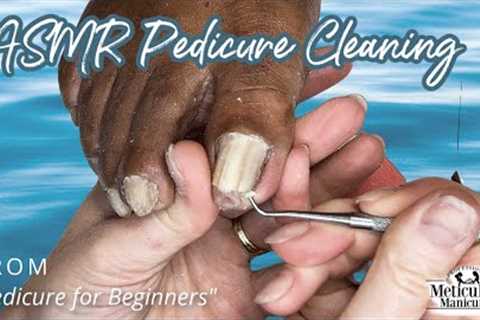 👣ASMR Pedicure Cleaning💆‍♀️Pedicure for Beginners👣