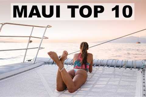 TOP 10  THINGS TO DO IN MAUI, HAWAII (from a local resident)