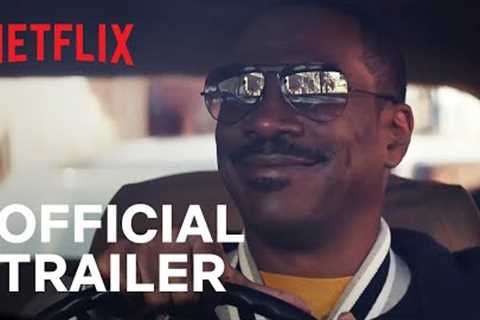 Beverly Hills Cop: Axel F | Official Trailer | Netflix