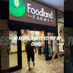 10 RESTAURANTS MUST TRIES IN OAHU!