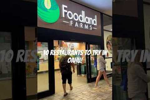 10 RESTAURANTS MUST TRIES IN OAHU!